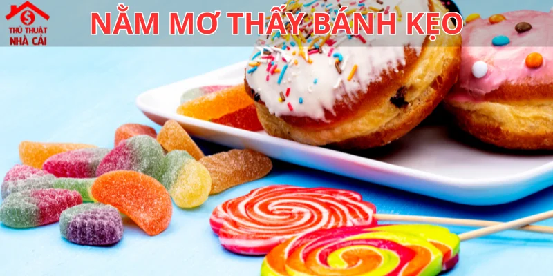 Mơ thấy bánh kẹo